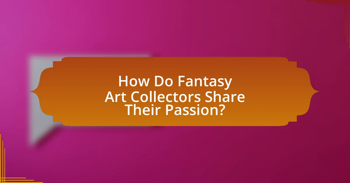 How Do Fantasy Art Collectors Share Their Passion?