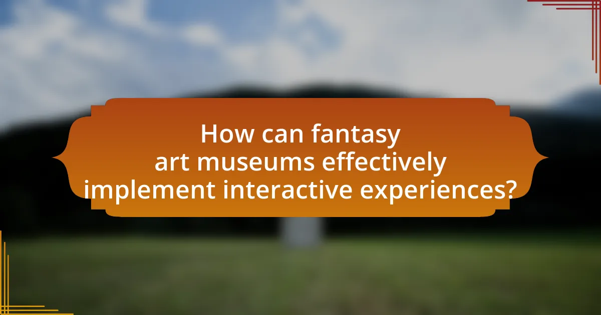 How can fantasy art museums effectively implement interactive experiences?