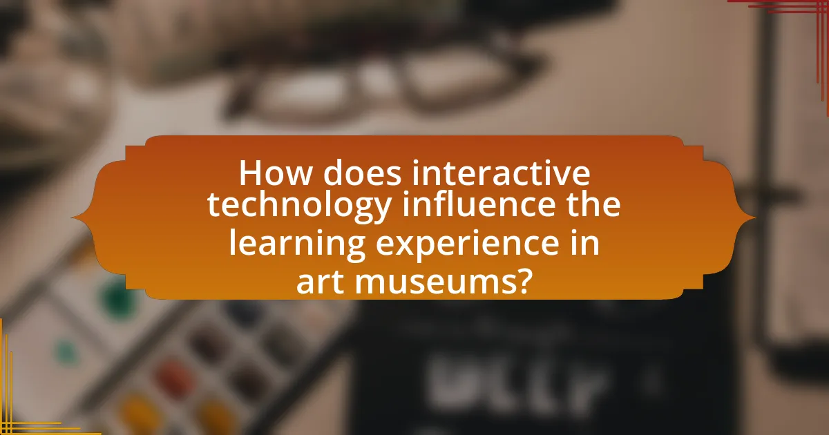 How does interactive technology influence the learning experience in art museums?