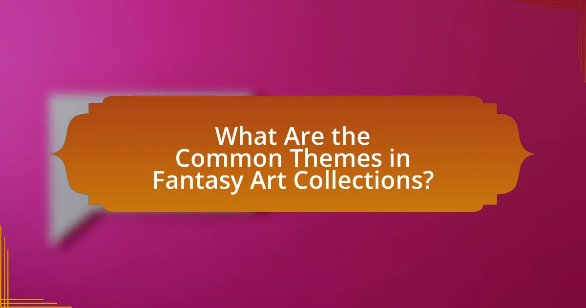 What Are the Common Themes in Fantasy Art Collections?