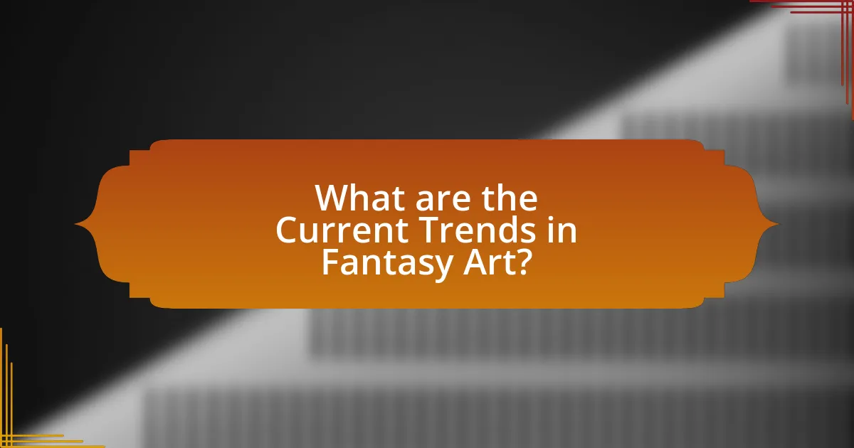 What are the Current Trends in Fantasy Art?